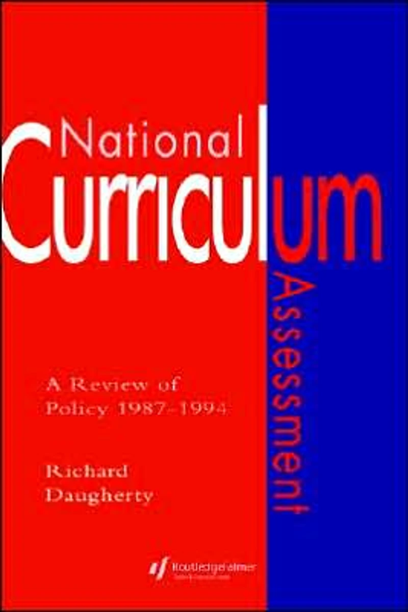 National Curriculum Assessment: A Review Of Policy 1987-1994