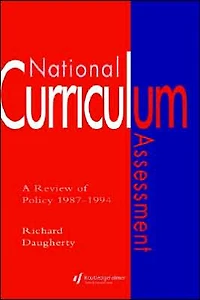 National Curriculum Assessment: A Review Of Policy 1987-1994