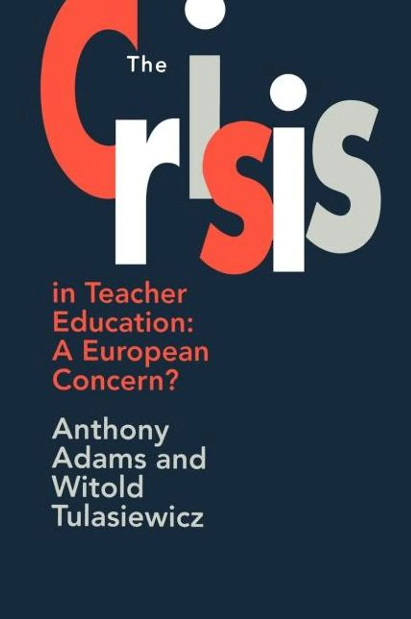 The Crisis Teacher Education: A European Concern?