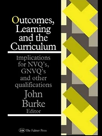 Outcomes, Learning And The Curriculum: Implications For Nvqs, Gnvqs Other Qualifications