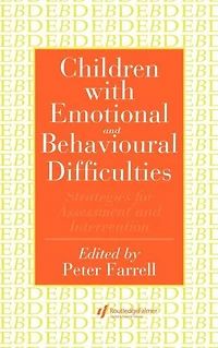 Children With Emotional And Behavioural Difficulties: Strategies For Assessment Intervention