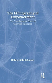 The Ethnography Of Empowerment: Transformative Power Classroom interaction