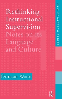 Rethinking Instructional Supervision: Notes On Its Language And Culture