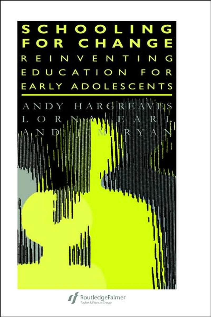 Schooling for Change: Reinventing Education Early Adolescents