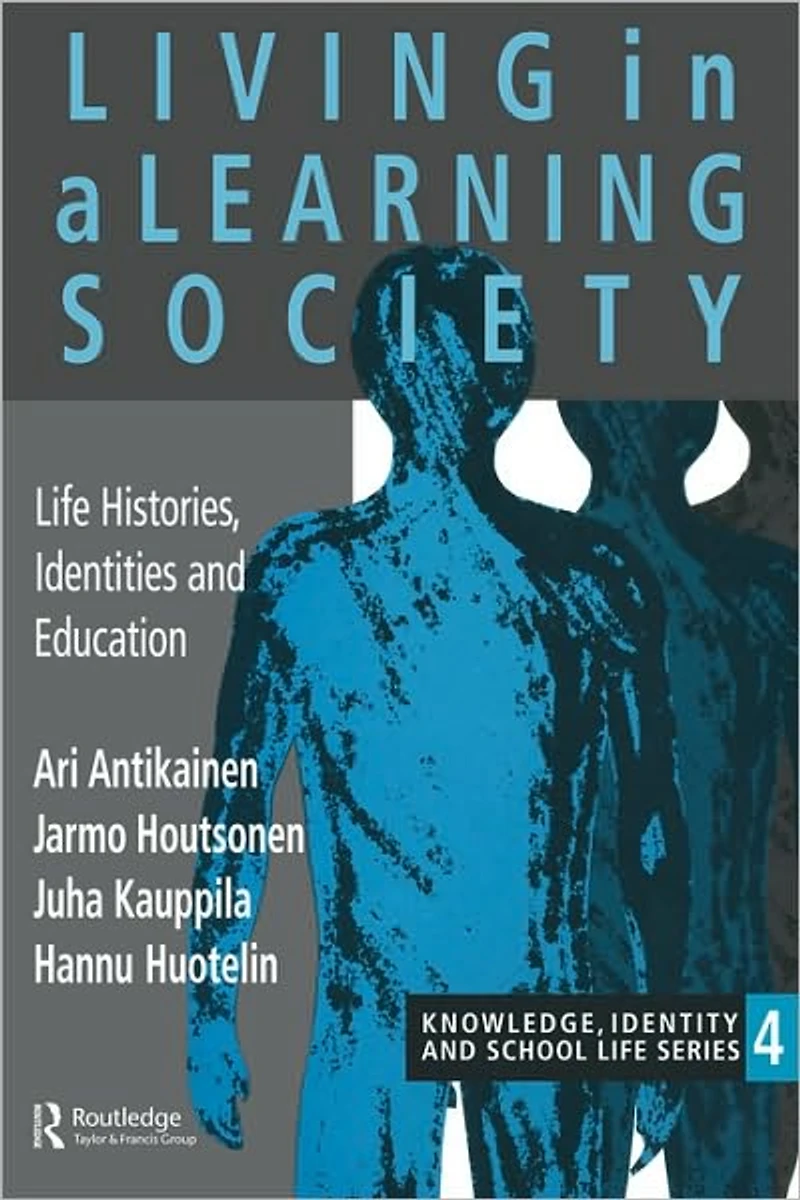 Living A Learning Society: Life-Histories, Identities And Education
