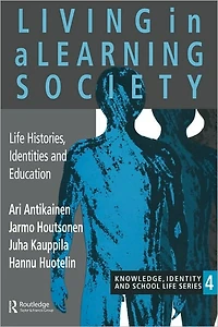 Living A Learning Society: Life-Histories, Identities And Education