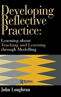 Developing Reflective Practice: Learning About Teaching And Through Modelling