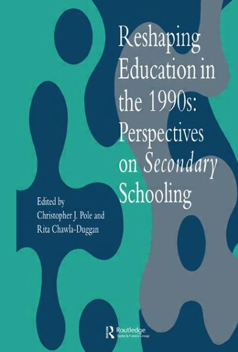 Reshaping Education The 1990s: Perspectives On Secondary Schooling