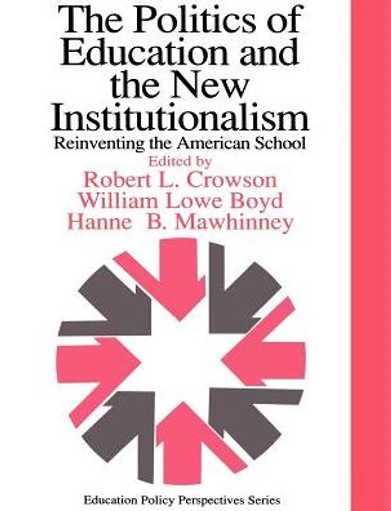 The Politics Of Education And New Institutionalism: Reinventing American School