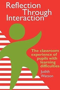 Reflection Through Interaction: The Classroom Experience Of Pupils With Learning Difficulties