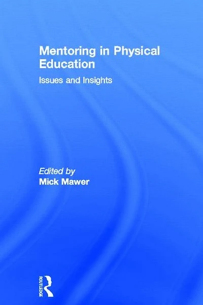 Mentoring Physical Education: Issues and Insights