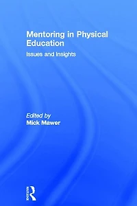 Mentoring Physical Education: Issues and Insights