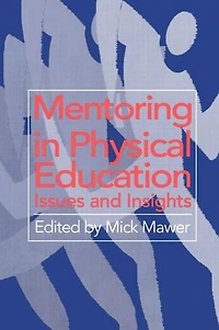 Mentoring Physical Education: Issues and Insights
