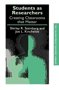 Students as Researchers: Creating Classrooms that Matter