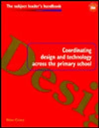 Coordinating Design and Technology Across the Primary School