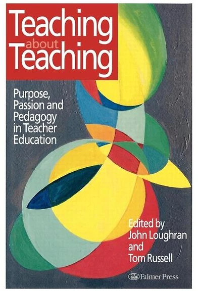 Teaching about Teaching: Purpose, Passion and Pedagogy Teacher Education