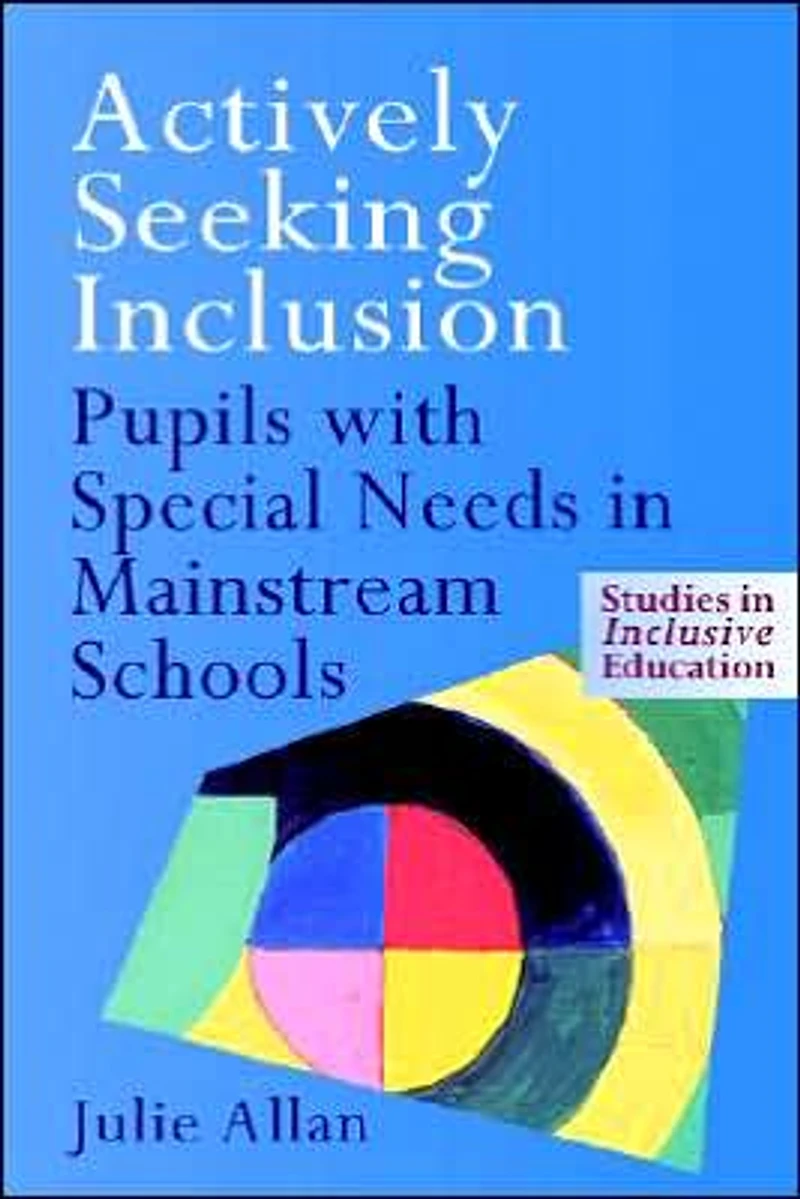 Actively Seeking Inclusion: Pupils with Special Needs Mainstream Schools