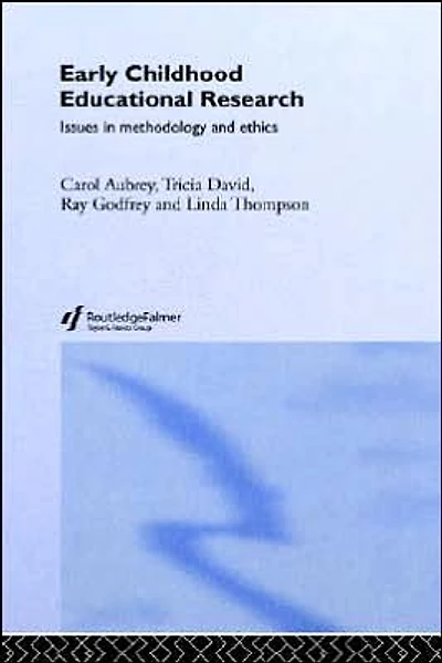 Early Childhood Educational Research: Issues Methodology and Ethics