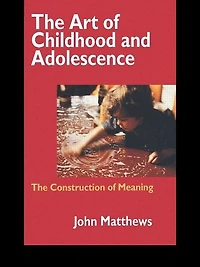 The Art of Childhood and Adolescence: Construction Meaning