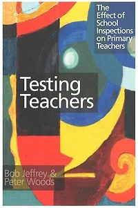 Testing Teachers: The Effects of Inspections on Primary Teachers