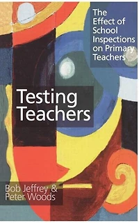 Testing Teachers: The Effects of Inspections on Primary Teachers