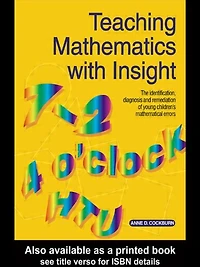 Teaching Mathematics with Insight: The Identification, Diagnosis and Remediation of Young Children's Mathematical Errors