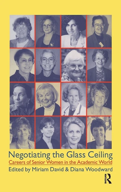 Negotiating the Glass Ceiling: Careers of Senior Women Academic World