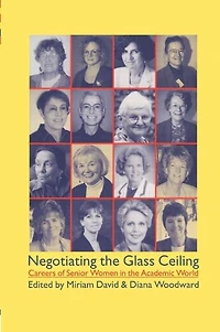 Negotiating the Glass Ceiling: Careers of Senior Women Academic World