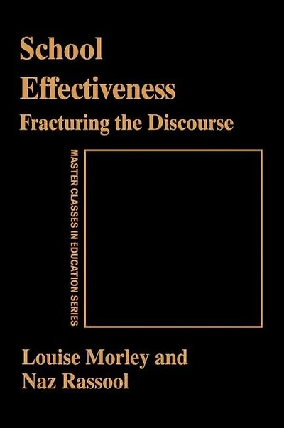 School Effectiveness: Fracturing the Discourse