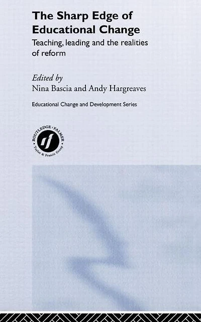 the Sharp Edge of Educational Change: Teaching, Leading and Realities Reform