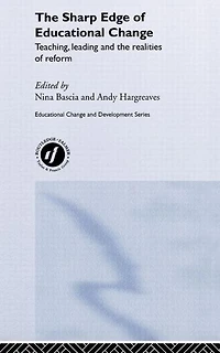 the Sharp Edge of Educational Change: Teaching, Leading and Realities Reform