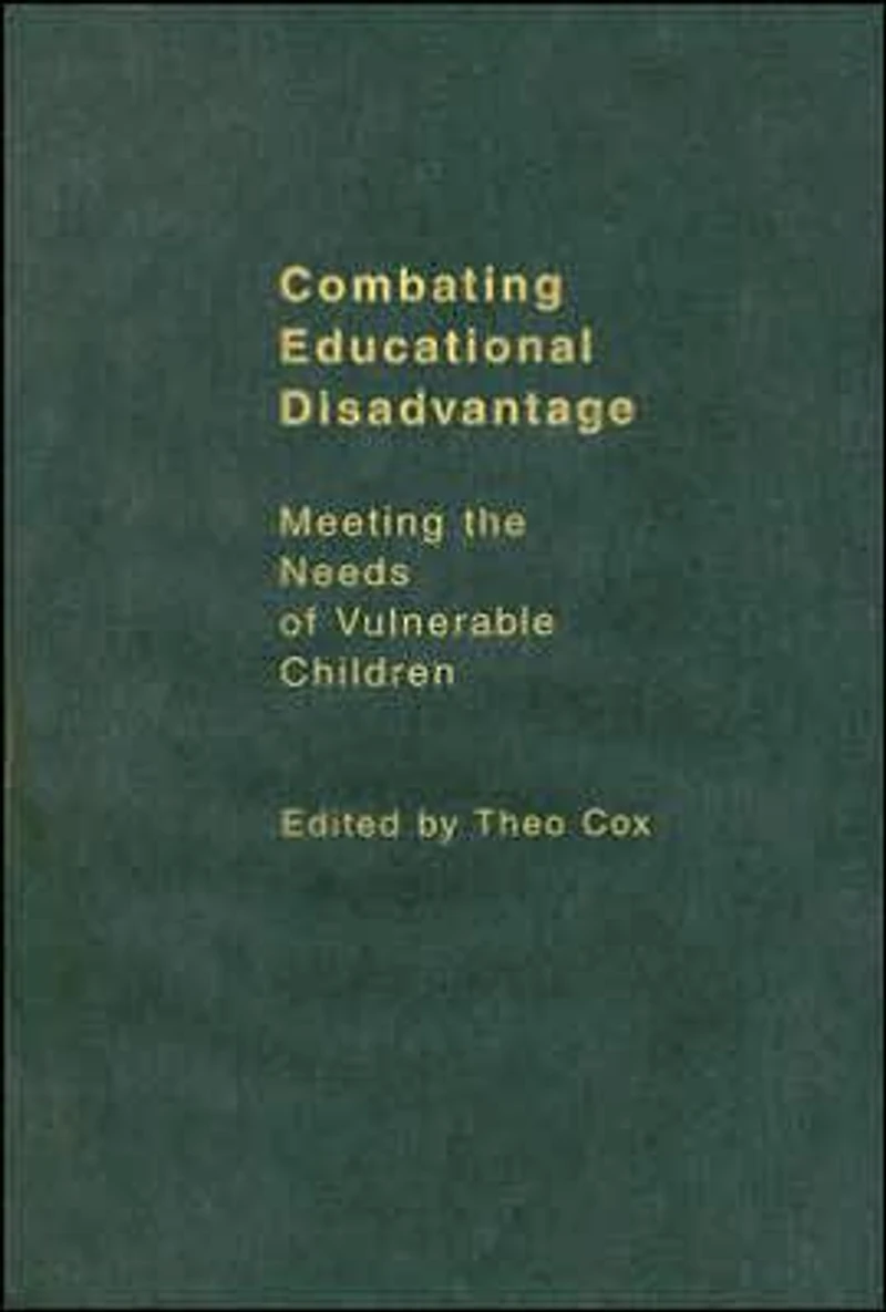 Combating Educational Disadvantage: Meeting the Needs of Vulnerable Children