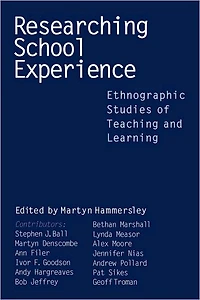 Researching School Experience: Explorations of Teaching and Learning