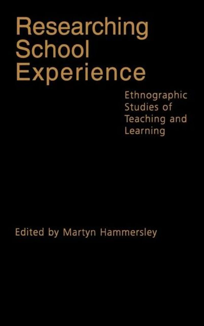 Researching School Experience: Explorations of Teaching and Learning