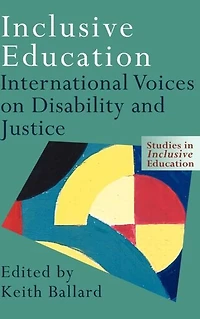 Inclusive Education: International Voices on Disability and Justice