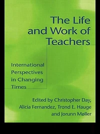 The Life and Work of Teachers: International Perspectives Changing Times