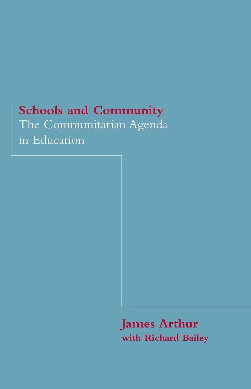 Schools and Community: The Communitarian Agenda Education