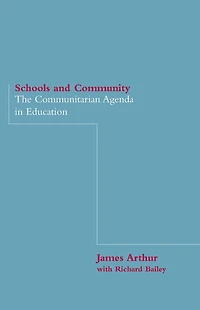 Schools and Community: The Communitarian Agenda Education