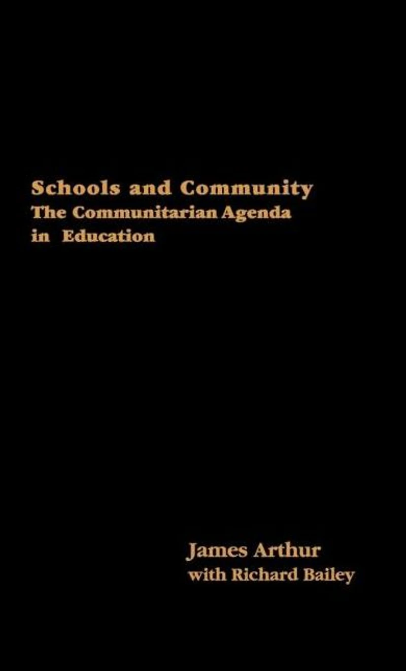Schools and Community: The Communitarian Agenda Education