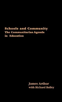 Schools and Community: The Communitarian Agenda Education