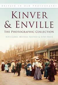 Kinver & Enville: The Photographic Collection