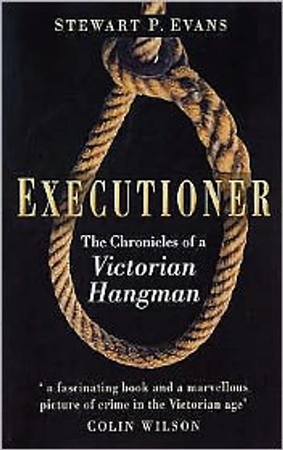 Executioner : The Chronicles of James Berry, Victorian Hangman