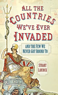 All the Countries: And the Few We Never Got Round To