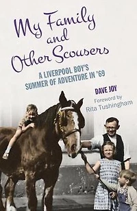 My Family and Other Scousers: A Liverpool Boy's Summer of Adventure '69
