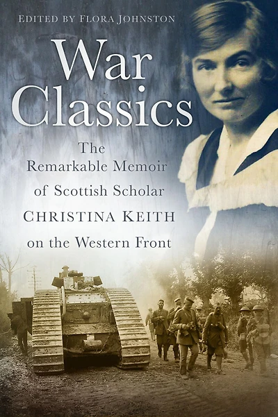 War Classics: the Remarkable Memoir of Scottish Scholar Christina Keith on Western Front