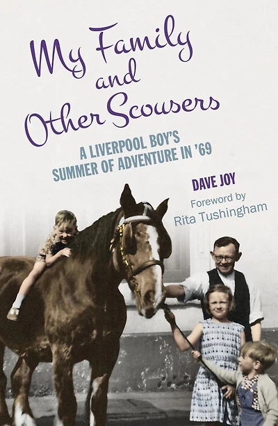 My Family and Other Scousers: A Liverpool Boy's Summer of Adventure '69
