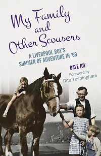 My Family and Other Scousers: A Liverpool Boy's Summer of Adventure '69