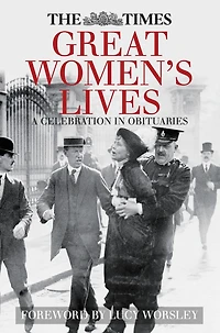 The Times Great Women's Lives: A Celebration Obituaries