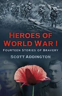 Heroes of World War I: Fourteen Stories Bravery
