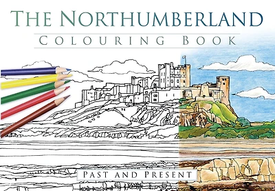 The Northumberland Colouring Book: Past and Present